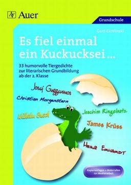 Es fiel einmal ein Kuckucksei ...: 33 humorvolle Tiergedichte zur literarischen Grundbildung ab der 2. Klasse