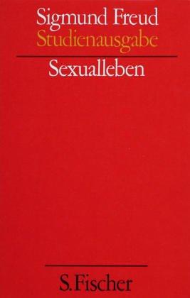 Sigmund Freud Studienausgabe, Bd. 5: Sexualleben