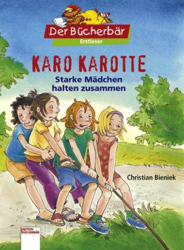 Karo Karotte - Starke Mädchen halten zusammen