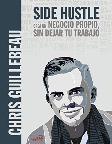 Side hustle : crea un negocio propio, sin dejar tu trabajo (SOCIAL MEDIA)