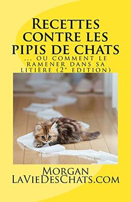 Recettes contre les pipis de chats: ou comment le ramener dans sa litière