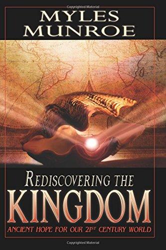 Rediscovering the Kingdom: Ancient Hope for Our 21st Century World