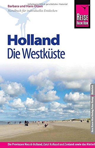 Reise Know-How Holland - Die Westküste: Reiseführer für individuelles Entdecken