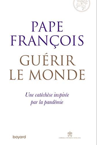 Guérir le monde : une catéchèse inspirée par la pandémie