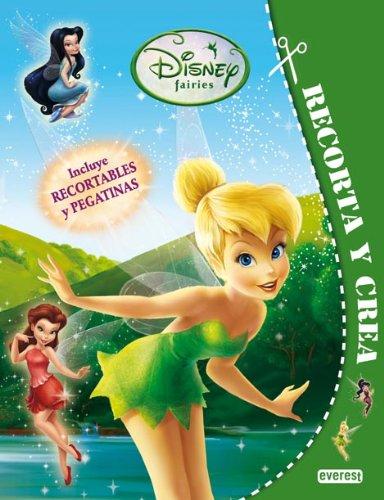 Disney Fairies. Recorta y crea: Incluye recortables y pegatinas