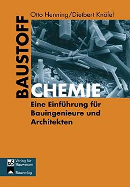 Baustoffchemie: Eine Einführung für Bauingenieure und Architekten (German Edition)