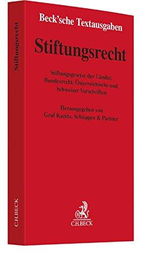 Stiftungsrecht: Stiftungsgesetze der Länder, Bundesrecht, Österreichische und Schweizer Vorschriften - Rechtsstand: 1. November 2016 (Beck'sche Textausgaben)