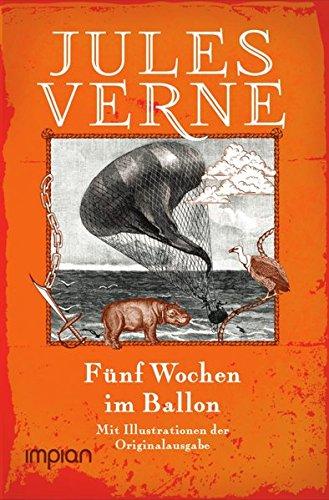 Fünf Wochen im Ballon: Mit den Illustrationen der Originalausgabe