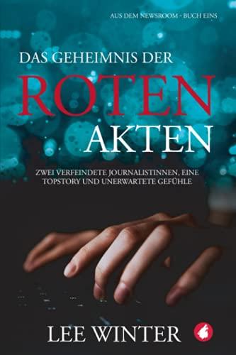 Das Geheimnis der roten Akten (Aus dem Newsroom)