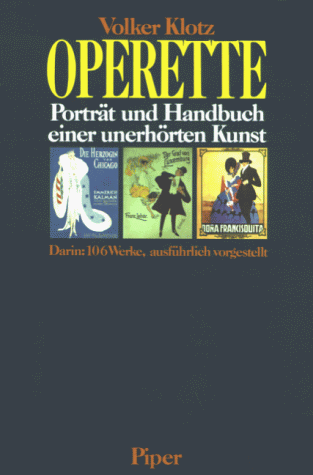 Operette. Porträt und Handbuch einer unerhörten Kunst