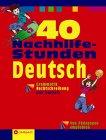 40 Nachhilfe-Stunden Deutsch: Grammatik, Rechtschreibung und Aufsatz