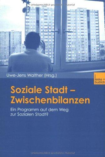 Soziale Stadt  -  Zwischenbilanzen: Ein Programm auf dem Weg zur Sozialen Stadt?