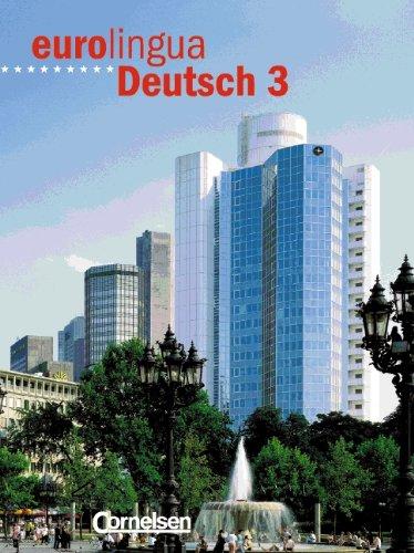 eurolingua - Deutsch als Fremdsprache: Eurolingua Deutsch, Bd.3, Kursbuch: Deutsch als Fremdsprache für Erwachsene