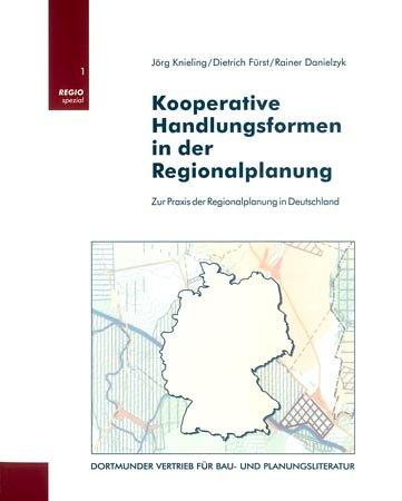 Kooperative Handlungsformen in der Regionalplanung: Zur Praxis der Regionalplanung in Deutschland