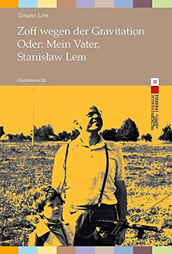 Zoff wegen der Gravitation: Oder: Mein Vater, Stanisław Lem: Oder: Mein Vater, Stanislaw Lem (Polnische Profile)