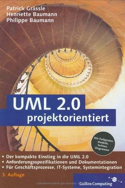 UML 2.0 projektorientiert: Geschäftsprozessmodellierung, IT-System-Spezifikation und Systemintegration (Galileo Computing)