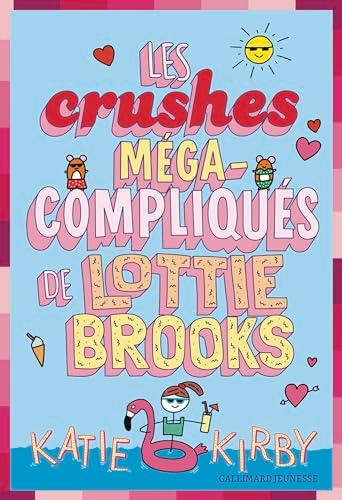 Lottie Brooks. Les crushes méga-compliqués de Lottie Brooks