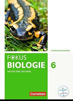 Fokus Biologie - Neubearbeitung - Gymnasium Bayern: 6. Jahrgangsstufe - Natur und Technik: Biologie: Schülerbuch