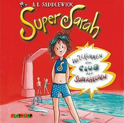 Super Sarah (1): Willkommen im Club der Superhelden