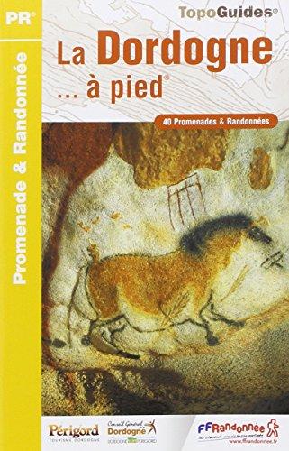 La Dordogne... à pied : 40 promenades & randonnées