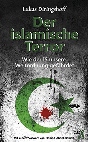 Der islamische Terror - ISIS: Mit einem Vorwort von Hamed Abdel-Samad