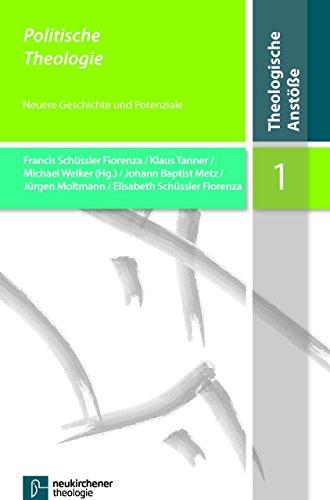 Politische Theologie: Neuere Geschichte und Potenziale