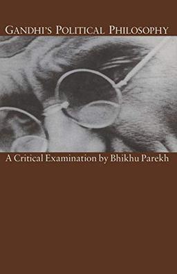 Gandhi's Political Philosophy: A Critical Examination