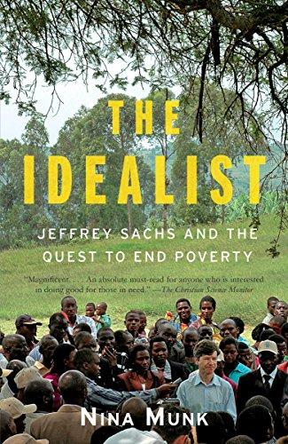 The Idealist: Jeffrey Sachs and the Quest to End Poverty