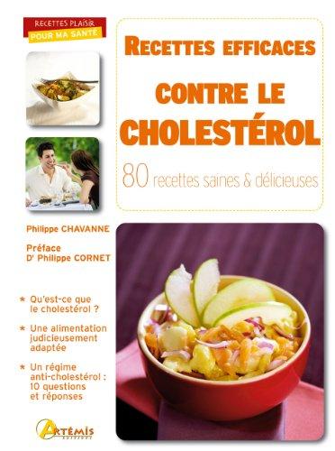 Recettes efficaces contre le cholestérol : 80 recettes saines et délicieuses