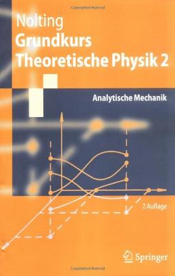 Grundkurs Theoretische Physik 2: Analytische Mechanik (Springer-Lehrbuch)