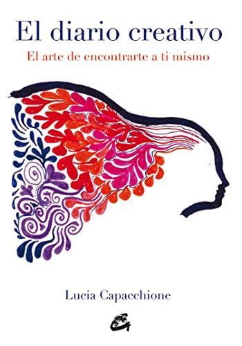 El diario creativo : el arte de encontrarte a ti mismo (Saber-ser)