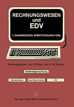 Rechnungswesen und EDV: Kostenträgerrechnung · Standardsoftware Neue Bilanzrichtlinien · CIM (Saarbrücker Arbeitstagung) (German Edition) (Saarbrücker Arbeitstagung, 7, Band 7)