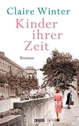 Kinder ihrer Zeit: Roman