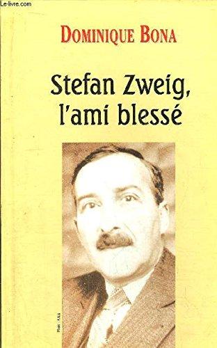 STEFAN ZWEIG, L'AMI BLESSE