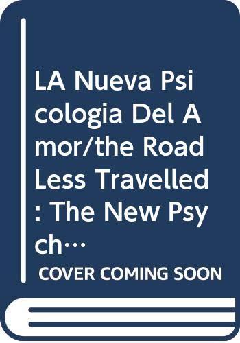 LA Nueva Psicologia Del Amor/the Road Less Travelled: The New Psychology of Love