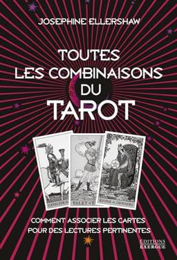 Toutes les combinaisons du tarot : comment associer les cartes pour des lectures pertinentes