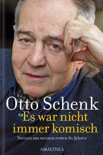 Es war nicht immer komisch: Notizen aus meinen ersten 80 Jahren