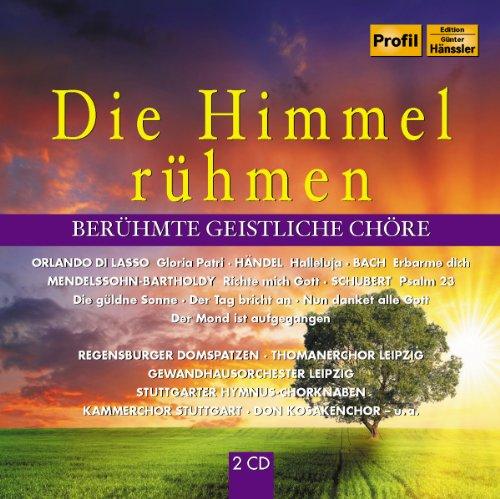 Die Himmel rühmen - Berühmte Geistliche Chöre