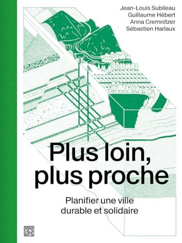 Plus loin, plus proche : planifier une ville durable et solidaire