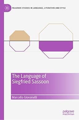 The Language of Siegfried Sassoon (Palgrave Studies in Language, Literature and Style)