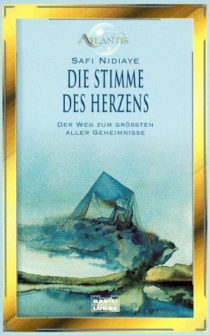 Die Stimme des Herzens. Der Weg zum größten aller Geheimnisse.