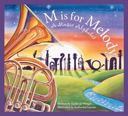 M Is for Melody: A Music Alphabet (Alphabet Books)