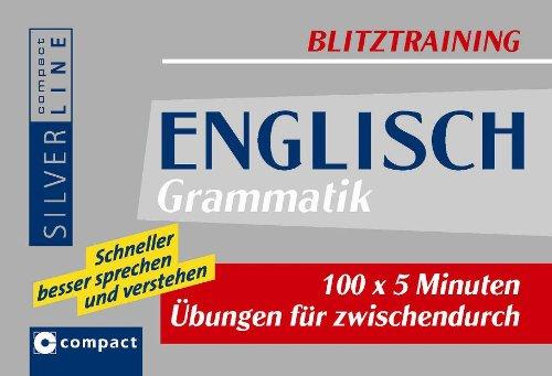 Blitztraining Englisch Grammatik: 100 x 5 Minuten Übungen für zwischendurch