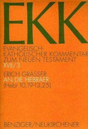 Evangelisch-Katholischer Kommentar zum Neuen Testament, EKK, Bd.17/3, An die Hebräer: TEILBD XVII/3