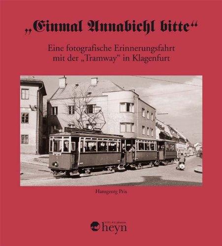 Einmal Annabichl bitte: Eine fotografische Erinnerungsfahrt mit der Tramway in Klagenfurt