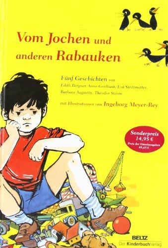 Vom Jochen und anderen Rabauken: Fünf Geschichten mit Illustrationen von Ingeborg Meyer-Rey