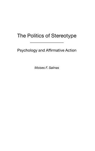 The Politics of Stereotype: Psychology and Affirmative Action (Contributions in Psychology)