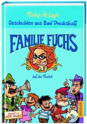 Geschichten aus Bad Dreckskaff. Familie Fuchs auf der Flucht