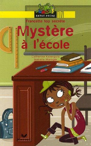 Francette top secrète. Mystère à l'école