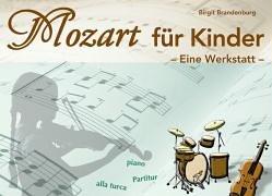 Mozart für Kinder. Eine Werkstatt: Klasse 3-4